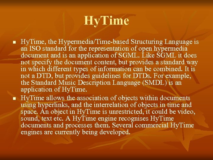 Hy. Time n n Hy. Time, the Hypermedia/Time-based Structuring Language is an ISO standard