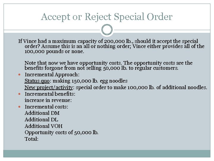 Accept or Reject Special Order If Vince had a maximum capacity of 200, 000