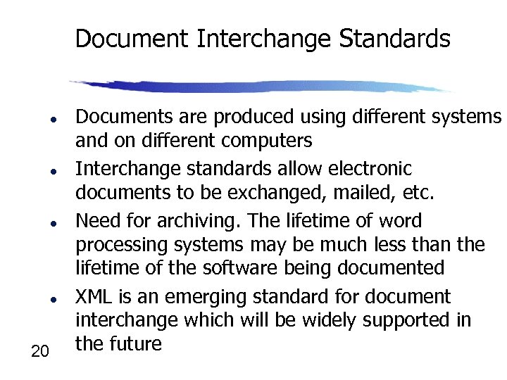 Document Interchange Standards l l 20 Documents are produced using different systems and on