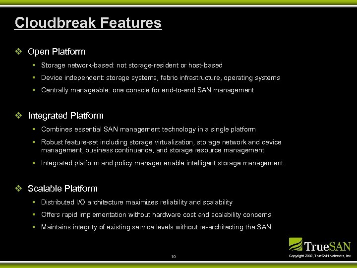 Cloudbreak Features v Open Platform § Storage network-based: not storage-resident or host-based § Device