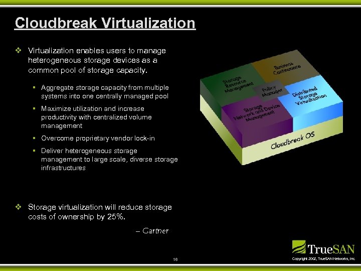 Cloudbreak Virtualization v Virtualization enables users to manage heterogeneous storage devices as a common