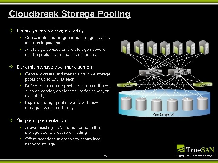 Cloudbreak Storage Pooling v Heterogeneous storage pooling § Consolidates heterogeneous storage devices into one