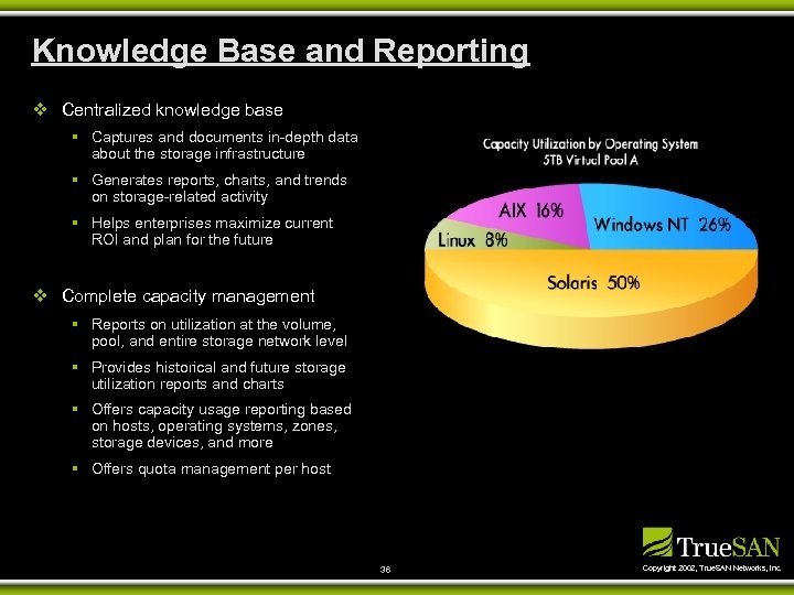 Knowledge Base and Reporting v Centralized knowledge base § Captures and documents in-depth data