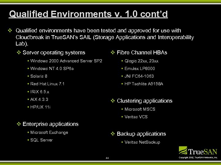 Qualified Environments v. 1. 0 cont’d v Qualified environments have been tested and approved