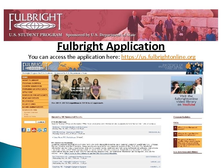Fulbright Application You can access the application here: https: //us. fulbrightonline. org 
