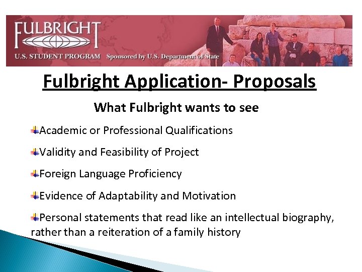 Fulbright Application- Proposals What Fulbright wants to see Academic or Professional Qualifications Validity and