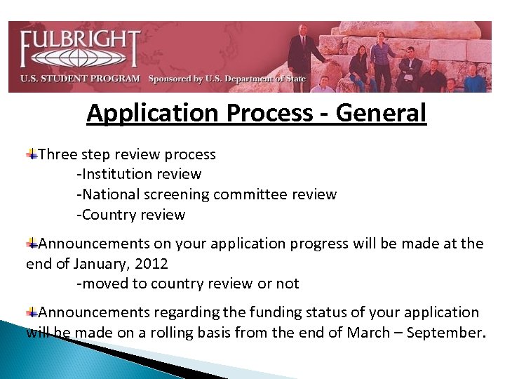 Application Process - General Three step review process -Institution review -National screening committee review