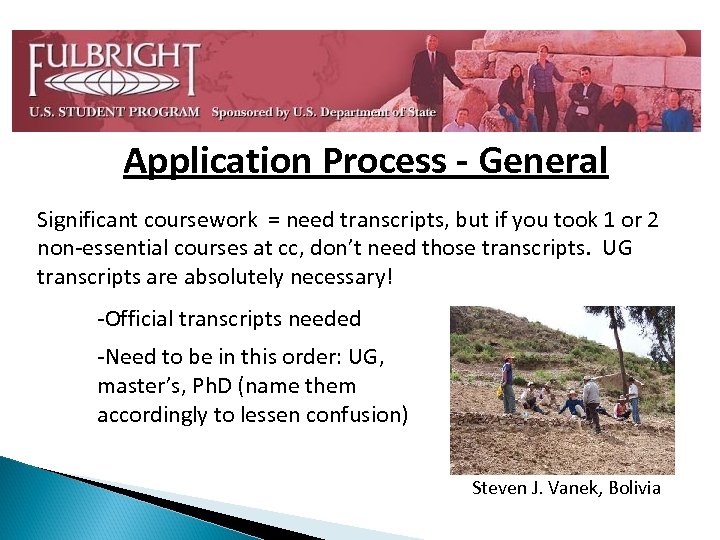 Application Process - General Significant coursework = need transcripts, but if you took 1