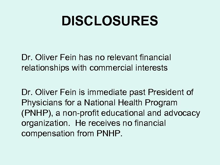 DISCLOSURES Dr. Oliver Fein has no relevant financial relationships with commercial interests Dr. Oliver