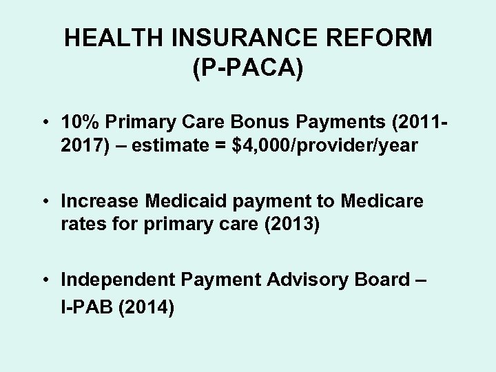 HEALTH INSURANCE REFORM (P-PACA) • 10% Primary Care Bonus Payments (20112017) – estimate =