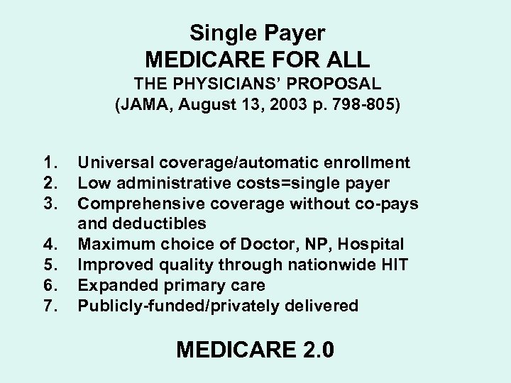 Single Payer MEDICARE FOR ALL THE PHYSICIANS’ PROPOSAL (JAMA, August 13, 2003 p. 798