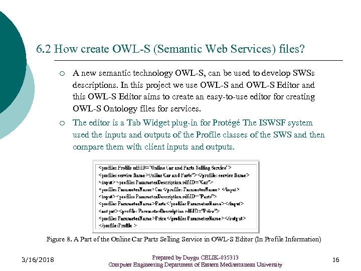 6. 2 How create OWL-S (Semantic Web Services) files? ¡ A new semantic technology