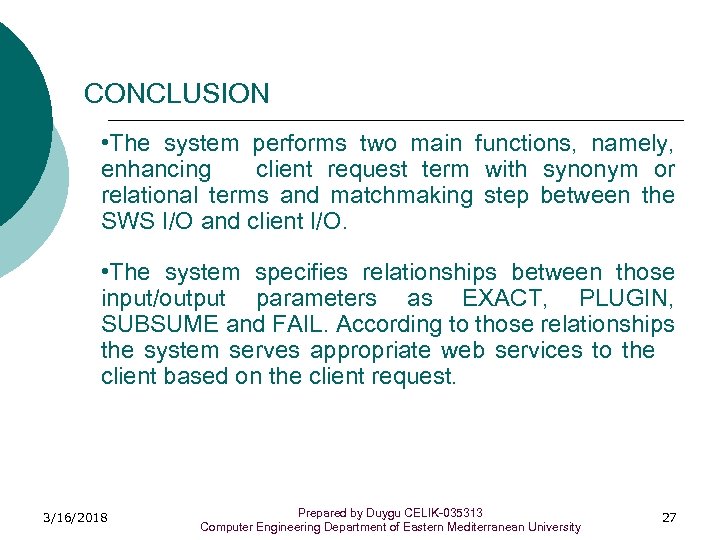 CONCLUSION • The system performs two main functions, namely, enhancing client request term with