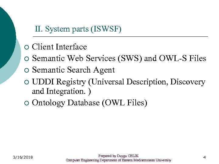 II. System parts (ISWSF) Client Interface ¡ Semantic Web Services (SWS) and OWL-S Files
