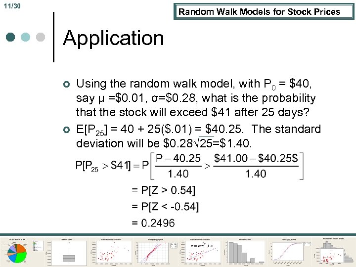 11/30 Random Walk Models for Stock Prices Application ¢ ¢ Using the random walk