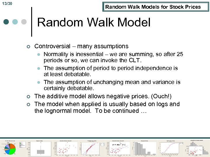 13/30 Random Walk Models for Stock Prices Random Walk Model ¢ ¢ ¢ Controversial