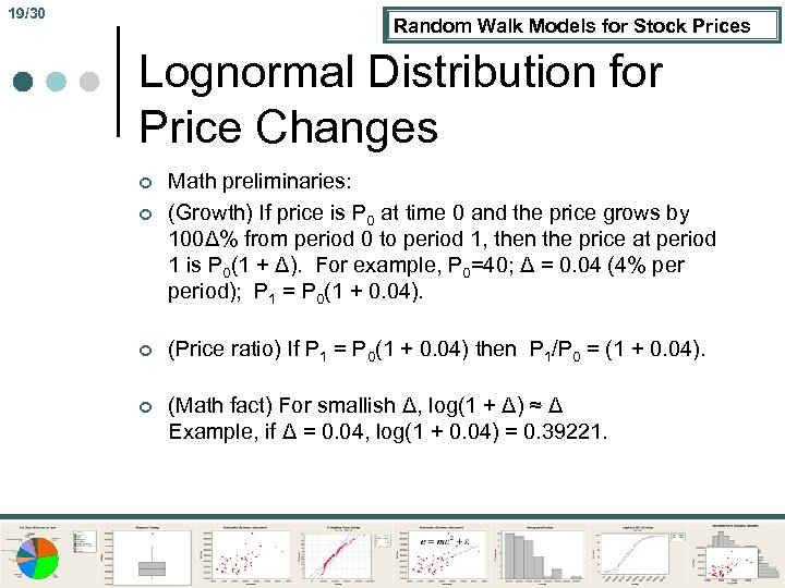 19/30 Random Walk Models for Stock Prices Lognormal Distribution for Price Changes ¢ ¢