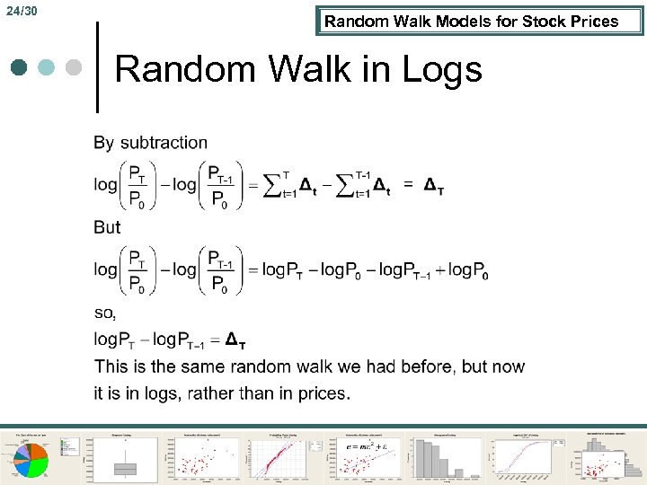 24/30 Random Walk Models for Stock Prices Random Walk in Logs 