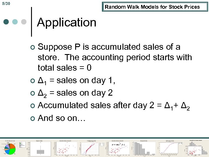 5/30 Random Walk Models for Stock Prices Application Suppose P is accumulated sales of