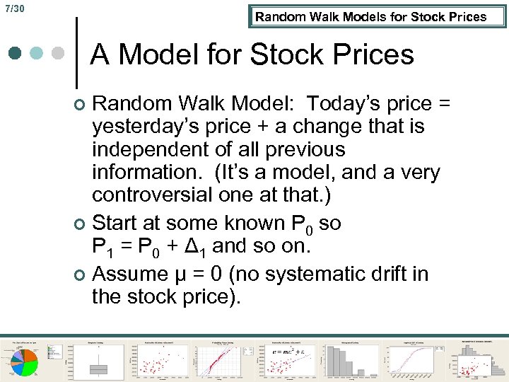 7/30 Random Walk Models for Stock Prices A Model for Stock Prices Random Walk