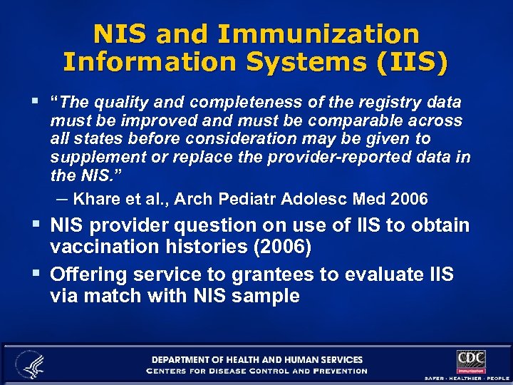 NIS and Immunization Information Systems (IIS) § “The quality and completeness of the registry