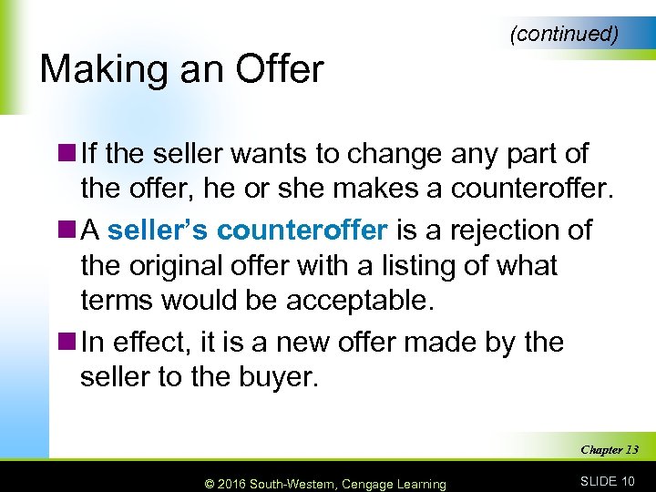 (continued) Making an Offer n If the seller wants to change any part of