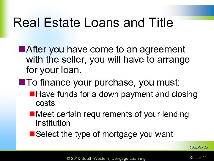 Real Estate Loans and Title n After you have come to an agreement with