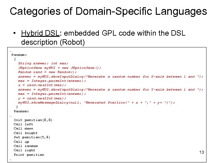 Categories of Domain-Specific Languages • Hybrid DSL: embedded GPL code within the DSL description