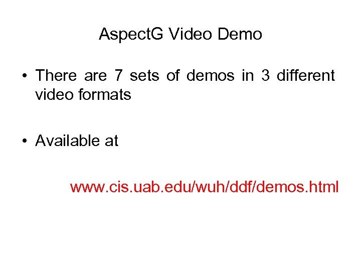 Aspect. G Video Demo • There are 7 sets of demos in 3 different
