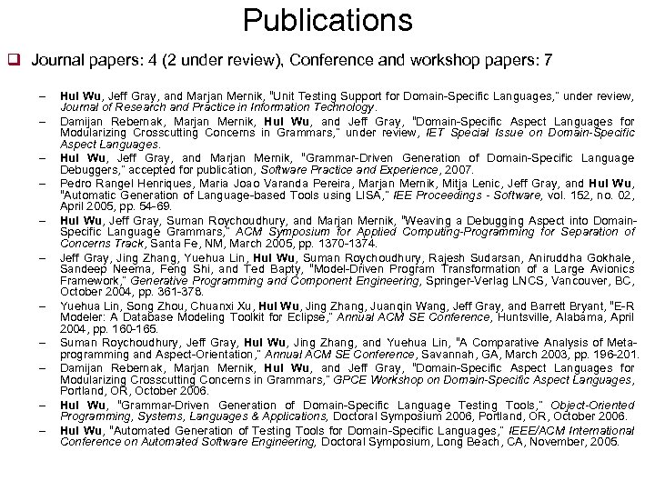 Publications q Journal papers: 4 (2 under review), Conference and workshop papers: 7 –