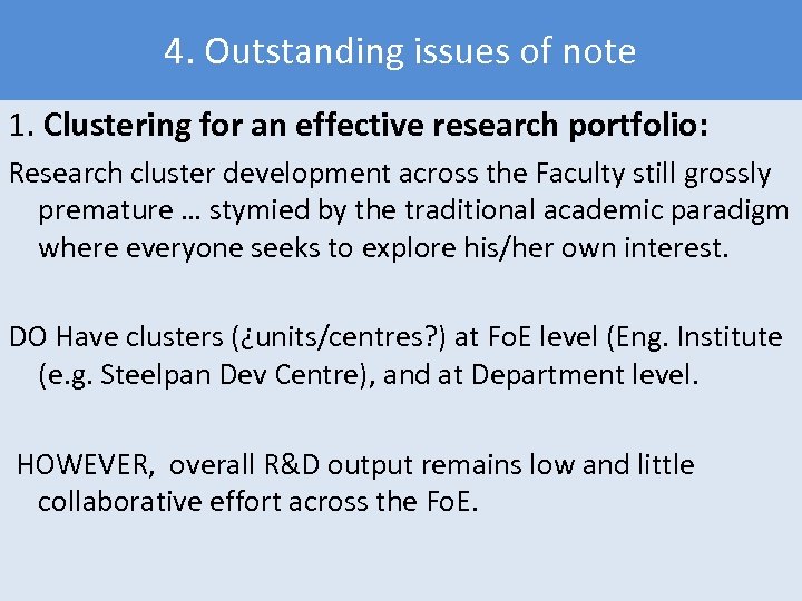4. Outstanding issues of note 1. Clustering for an effective research portfolio: Research cluster