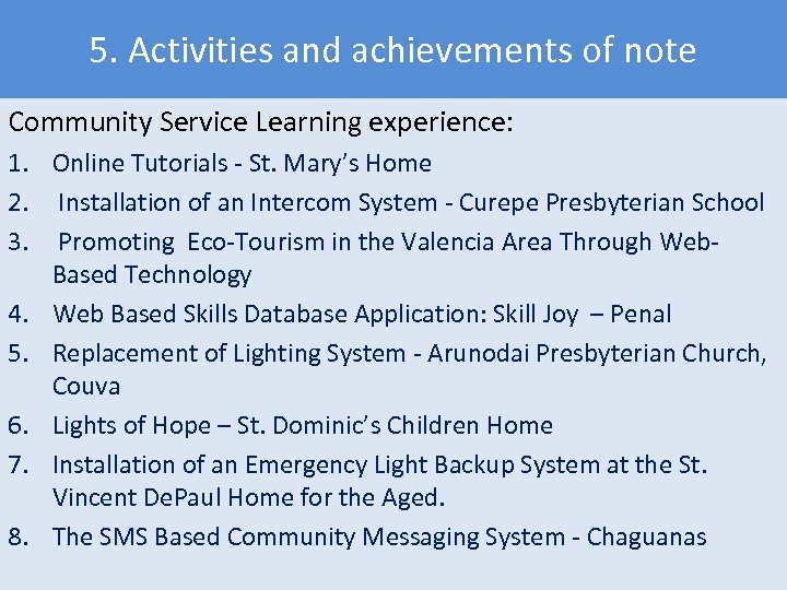 5. Activities and achievements of note Community Service Learning experience: 1. Online Tutorials -