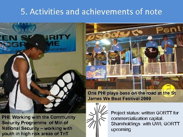 5. Activities and achievements of note One PHI plays bass on the road at