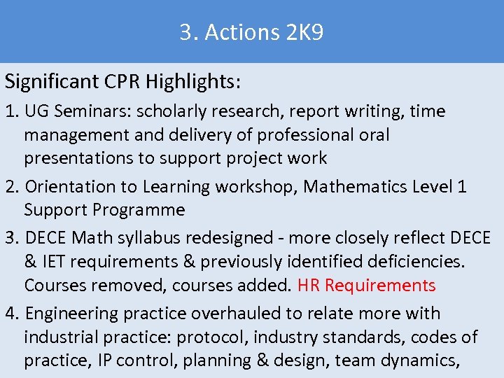 3. Actions 2 K 9 Significant CPR Highlights: 1. UG Seminars: scholarly research, report