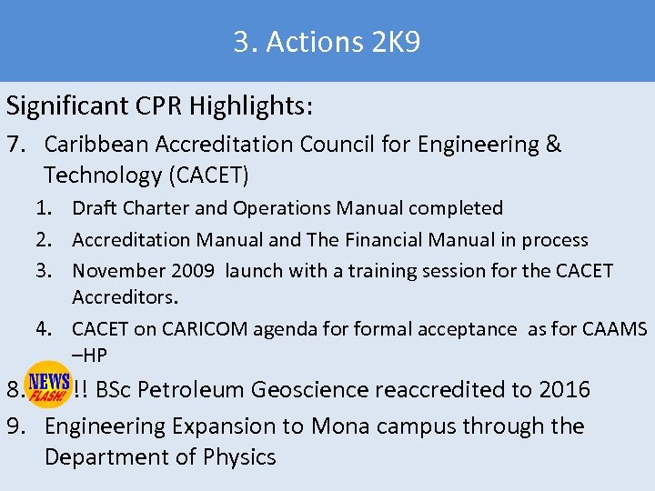 3. Actions 2 K 9 Significant CPR Highlights: 7. Caribbean Accreditation Council for Engineering