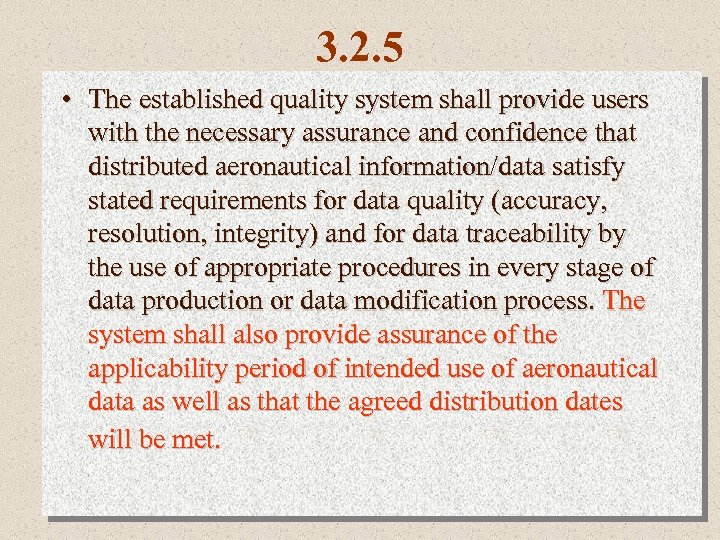 3. 2. 5 • The established quality system shall provide users with the necessary