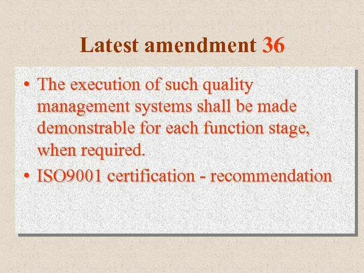 Latest amendment 36 • The execution of such quality management systems shall be made