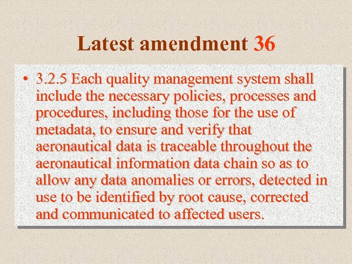 Latest amendment 36 • 3. 2. 5 Each quality management system shall include the