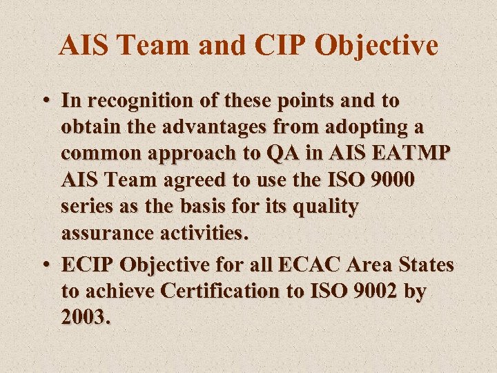 AIS Team and CIP Objective • In recognition of these points and to obtain
