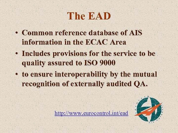 The EAD • Common reference database of AIS information in the ECAC Area •
