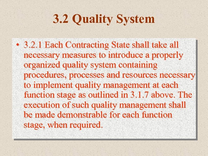 3. 2 Quality System • 3. 2. 1 Each Contracting State shall take all