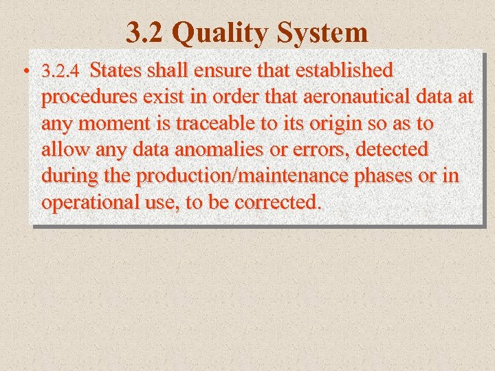 3. 2 Quality System • 3. 2. 4 States shall ensure that established procedures