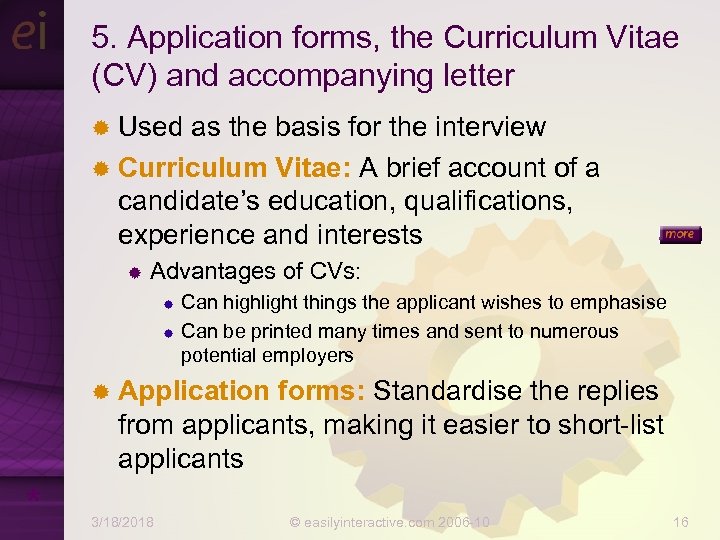 5. Application forms, the Curriculum Vitae (CV) and accompanying letter ® Used as the