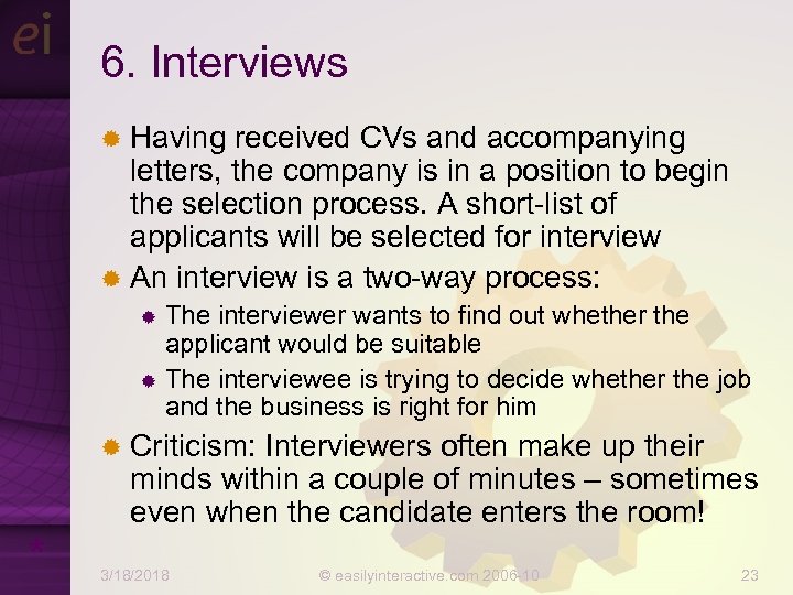 6. Interviews ® Having received CVs and accompanying letters, the company is in a