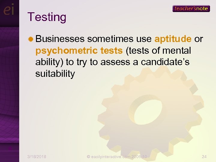 Testing ® Businesses sometimes use aptitude or psychometric tests (tests of mental ability) to