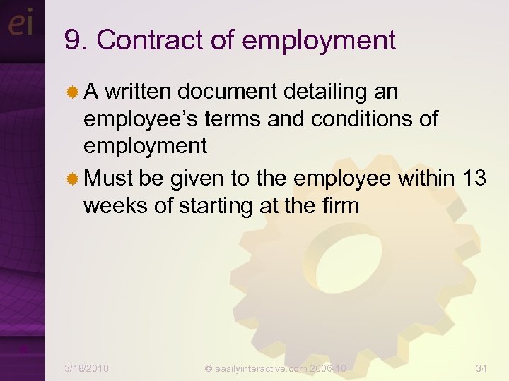 9. Contract of employment ®A written document detailing an employee’s terms and conditions of