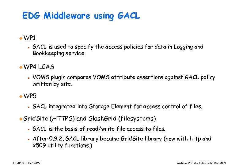 EDG Middleware using GACL u WP 1 n GACL is used to specify the