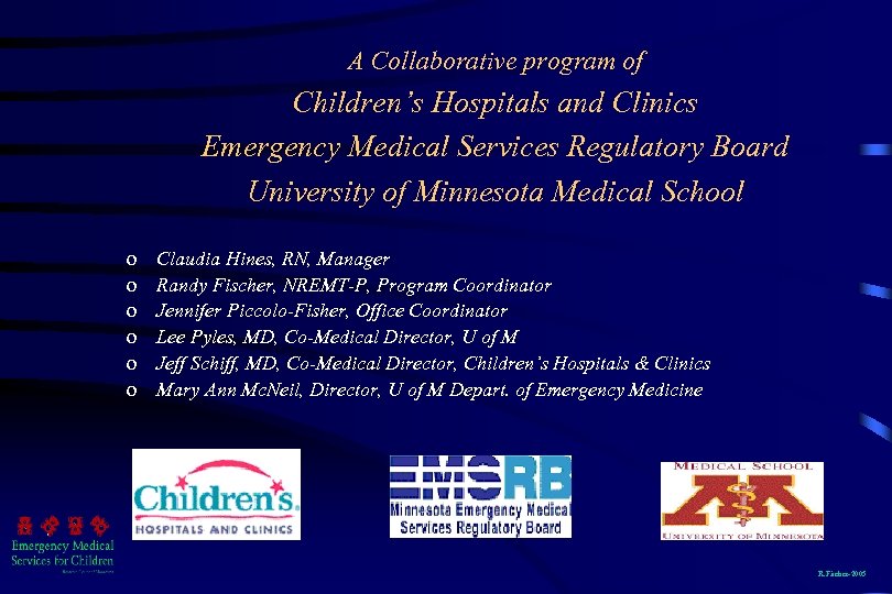 A Collaborative program of Children’s Hospitals and Clinics Emergency Medical Services Regulatory Board University