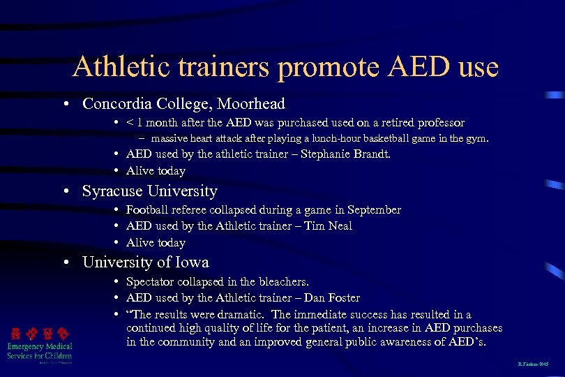 Athletic trainers promote AED use • Concordia College, Moorhead • < 1 month after