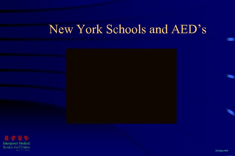 New York Schools and AED’s R. Fischer-2005 